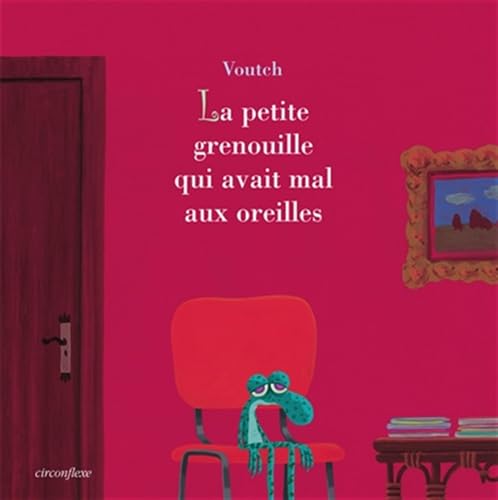 La Petite grenouille qui avait mal aux oreilles